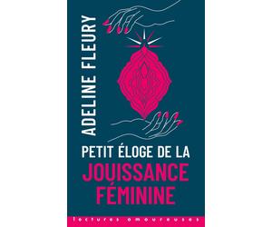 Petit éloge de la jouissance féminine