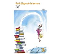 Pef – Petit éloge de la lecture – Roman – Poche