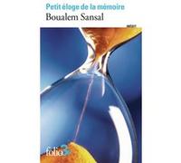 Boualem Sansal – Petit éloge de la mémoire : Quatre mille et une années de nostalgie