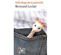 Bertrand Leclair – Petit éloge de la paternité – Roman – Poche