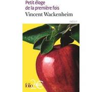 Petit éloge de la première fois Vincent Wackenheim (Auteur)