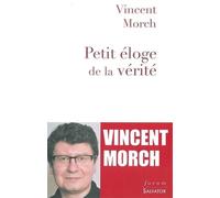 Petit Éloge De La Vérité - Manifeste Pour Un Humanisme Chrétien