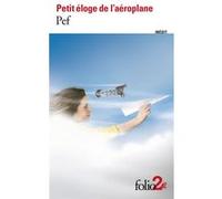 Petit éloge de l'aéroplane Pef (Auteur)