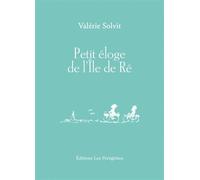 Petit éloge de l'île de Ré - Valérie Solvit - Les Peregrines Eds - broché - Guide