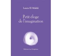 Petit éloge de l'imagination - Laura El Makki - Les Peregrines Eds - broché - Essai