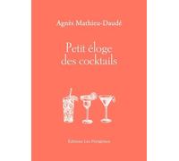 Petit Éloge Des Cocktails