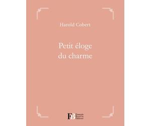 Petit éloge du charme - Harold Cobert - Les Peregrines Eds - broché - Essai