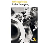 Petit éloge du jazz - Didier Pourquery - Gallimard - Poche - Essai