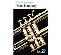 Petit éloge du jazz Didier Pourquery (Auteur)