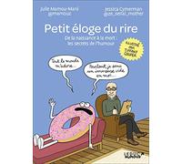 Petit Éloge Du Rire - De La Naissance À La Mort : Les Secrets De L'humour
