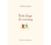 Petit éloge du running - Cécile Coulon - Les Peregrines Eds - broché - Essai