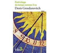 Denis Grozdanovitch – Petit éloge du temps comme il va – Roman – Poche – Gallimard
