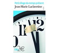 Petit éloge du temps présent – Gallimard