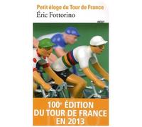 Eric Fottorino – Petit éloge du Tour de France – Roman – Poche
