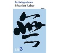 Petit éloge du zen Sébastien Raizer (Auteur)