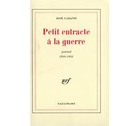 Petit entracte à la guerre - Journal 1940-1943 - José Cabanis - Gallimard - Livre