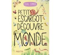 Petit escargot découvre le monde