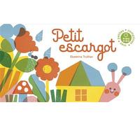 Petit escargot - Ekaterina Trukhan - Didier Jeunesse - cartonné - Album éveil dès la naissance