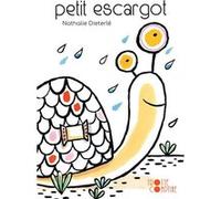 Petit Escargot Nathalie Dieterlé (Illustration), Nathalie Dieterlé (Auteur)