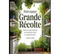 Petit espace, grande récolte: Cultiver des plantes comestibles dans un appartement