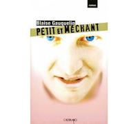 Petit et méchant - Blaise Gauquelin - L'Altiplano - broché - Roman