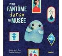 Petit Fantôme danse au musée - Valérie De La Torre - Palette - cartonné - Document jeunesse