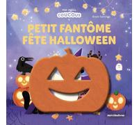 Petit Fantôme fête Halloween - Mes petits coucous: Livre à flaps en feutrine - dès 18 mois