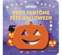 Petit Fantôme fête Halloween - Mes petits coucous Livre à flaps en feutrine - dès 18 mois - Anaïs Sanchez - Merci Les Livres - cartonné - Album éveil dès la naissance