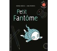 Petit Fantôme Ramona Badescu (Auteur), Chiaki Miyamoto (Auteur), Chiaki Miyamoto (Illustration)