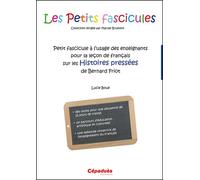Petit fascicule à l'usage des enseignants pour la leçon de français sur les Histoires pressées de Be - Boué Lucie - Cepadues - broché - Guide