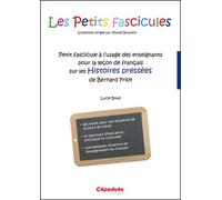 Petit fascicule à l'usage des enseignants pour la leçon de français sur les Histoires pressées de Bernard Friot
