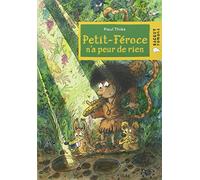 Petit-Féroce n'a peur de rien