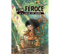 Petit-Féroce n'a peur de rien