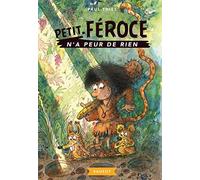 Petit-Féroce n'a peur de rien