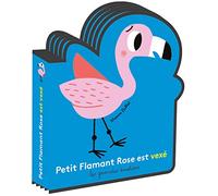 PETIT FLAMANT ROSE EST VEXE