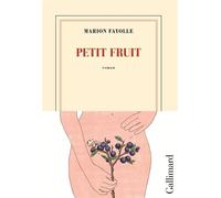 Petit fruit - Marion Fayolle - Editions gallimard - ebook (ePub) - Roman