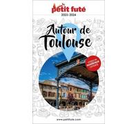Guide Autour de Toulouse 2023 Petit Futé