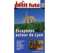Petit Futé Escapades Autour De Lyon - Edition 2006-2007