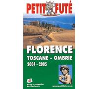 Petit Futé Florence Toscane Ombrie - Edition 2004-2005