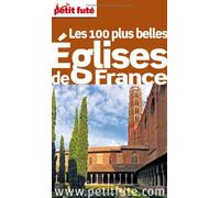 Petit Futé Les 100 plus belles Eglises de France