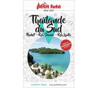 Petit Futé Thaïlande Du Sud - Phuket, Koh Samui, Koh Lanta - Country Guide 2026-2027