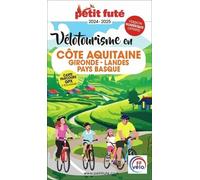 Petit Futé Vélotourisme En Côte Aquitaine - Gironde - Landes - Pays Basque - Edition 2024-2025