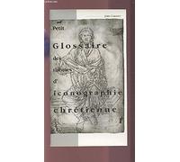 PETIT GLOSSAIRE DES THEMES D'ICONOGRAPHIE CHRETIENNE