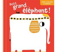 Petit, grand…éléphant ! Ouvre et découvre la surprise ! - Collectif - Tam-Tam - cartonné - Album jeunesse