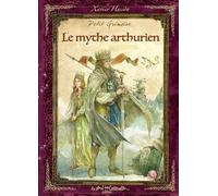 Petit grimoire du mythe arthurien