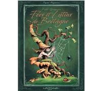 Petit grimoire Fées et lutins de Bretagne