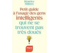 Petit guide à l'usage des gens intelligents qui ne se trouvent pas très doués – Payot