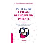 Petit guide à l'usage des nouveaux parents L’essentiel sur le portage, le sommeil et les rythmes de votre enfant - Claude-Suzanne Didierjean-Jouveau - Jouvence - broché - Guide