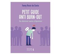 Petit Guide Anti Burn-Out - Se Donner Sans S'épuiser