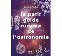 Petit Guide Curieux de l'astronomie - Blandine Pluchet - First - Poche - Guide